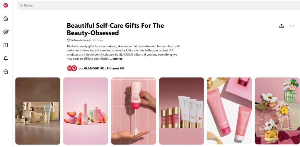 Tendencias en Redes Sociales 2025: lo que debes saber 1 Captura de pantalla de un tablero de Pinterest titulado "Beautiful Self-Care Gifts For The Beauty-Obsessed", creado por Glamour UK y Pinterest UK. La descripción menciona ideas de regalos de belleza seleccionadas por editores de Glamour, que incluyen maquillaje, cuidado de la piel, perfumes y más. Se muestran imágenes de productos de belleza organizados estéticamente, como sets de skincare de la marca NEOM, cremas y lociones con envases en tonos rosados, productos de la marca Caudalie, y frascos de perfume decorados con flores.
